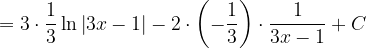 \dpi{120} =3\cdot \frac{1}{3}\ln \left | 3x-1 \right |-2\cdot \left ( -\frac{1}{3} \right )\cdot \frac{1}{ 3x-1 }+C